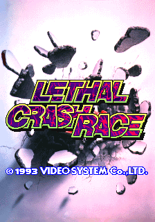 Lethal Crash Race (c) 1993 Video System